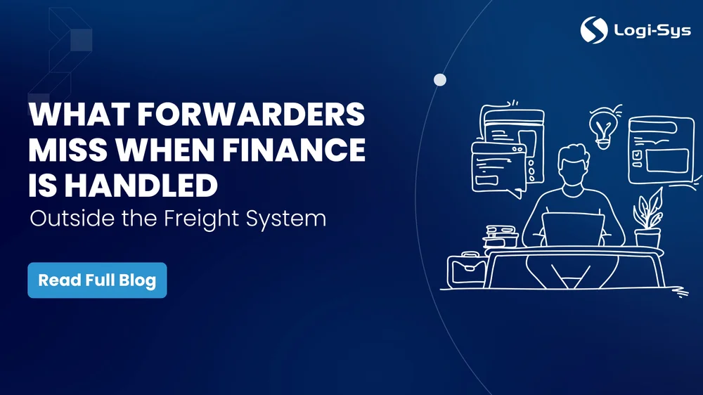 Freight Forwarders Risk Margin Leakage When Finance Sits Outside Shipment Systems